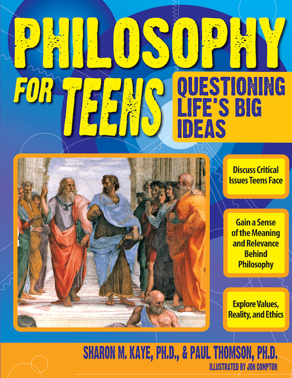 Cover image for Philoosphy for Teens Questioning Lifes Big Ideas, by Sharon M. Kaye, Paul Thomson.