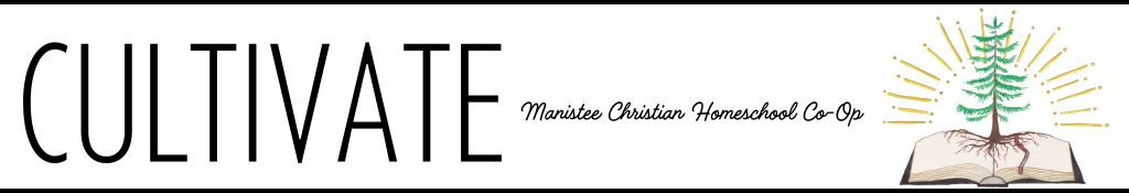 Cultivate--Manistee Christian Homeschool Co-Op Logo